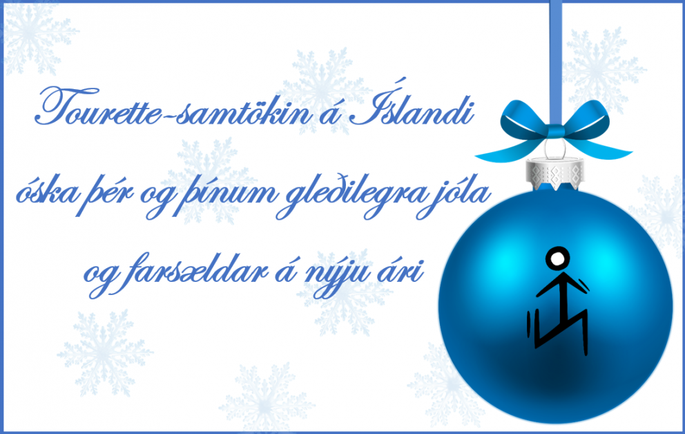 Tourette-samtökin á Íslandi óska þér og þínum gleðilegra jóla og farsældar á nýju ári