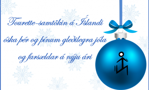 Tourette-samtökin á Íslandi óska þér og þínum gleðilegra jóla og farsældar á nýju ári